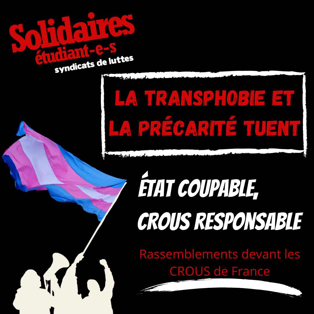 État coupable, CROUS assassin : la transphobie et la précarité tuent !