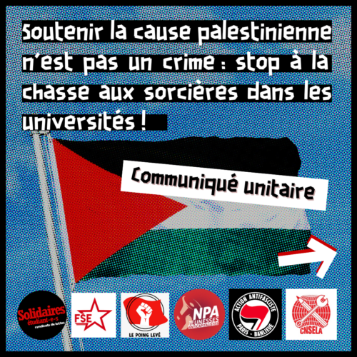 Communiqué unitaire – Soutenir la cause palestinienne n’est pas un crime : stop à la chasse aux sorcières dans les universités !
