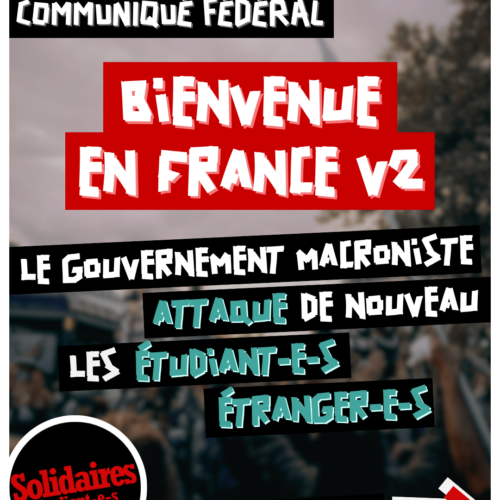 Bienvenue en france V2: le gouvernement macroniste attaque de nouveau les étudiant-e-s étranger-e-s
