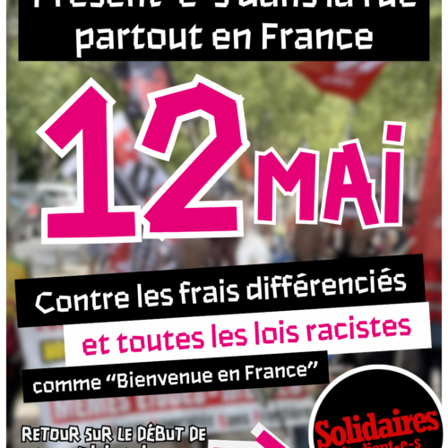 12 mai, présent-e-s dans la rue partout en France ! Contre les frais différenciés et toutes les lois racistes
