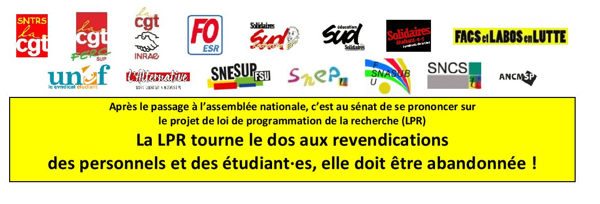 Après le passage à l’assemblée nationale, c’est au sénat de se prononcer sur le projet de loi de programmation de la recherche (LPR). La LPR tourne le dos aux revendications des personnels et des étudiant·es, elle doit être abandonnée !