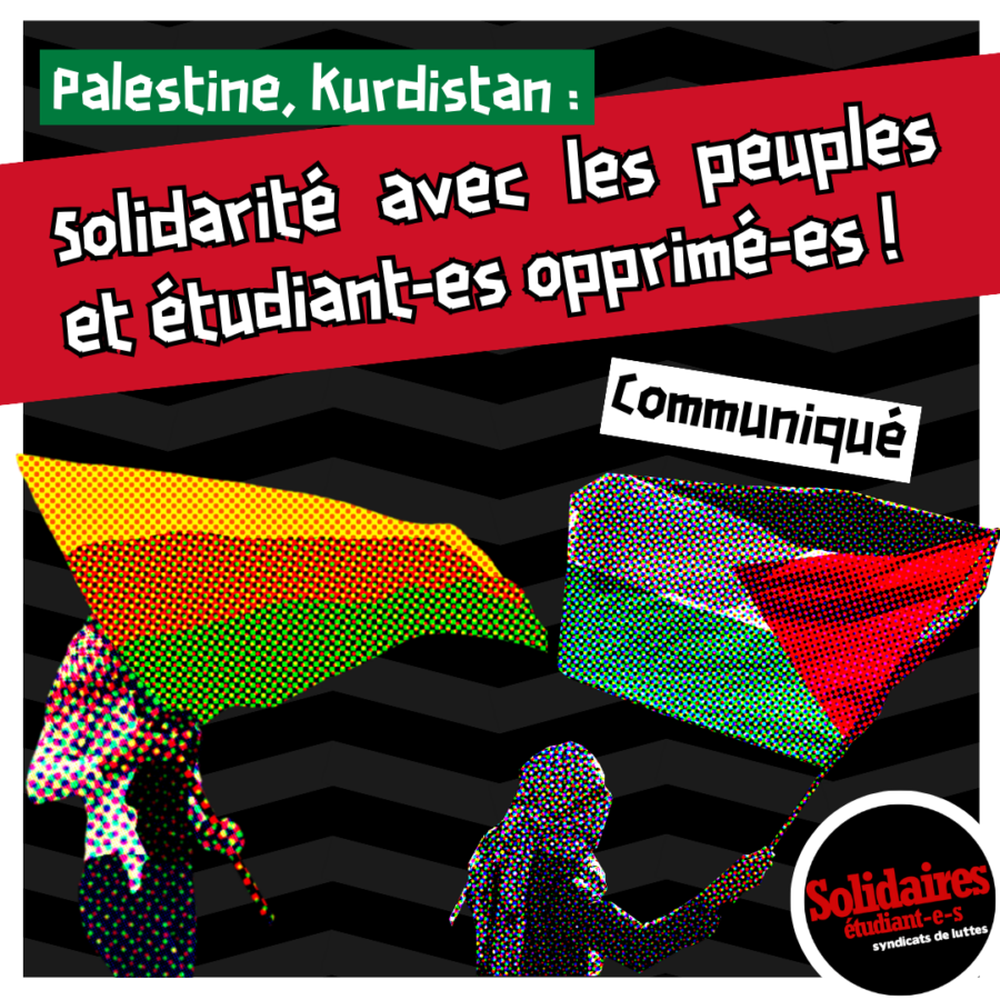Communiqué : Palestine, Kurdistan: solidarité avec les peuples et étudiant-e-s opprimé-es ! Bijî Rojava, Palestine vaincra !