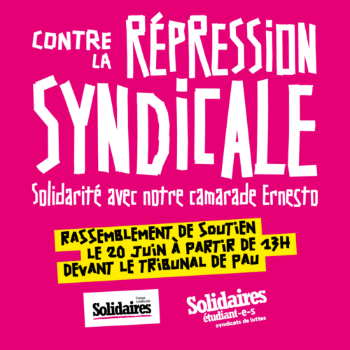 Contre la répression syndicale, Solidarité avec notre camarade Ernesto