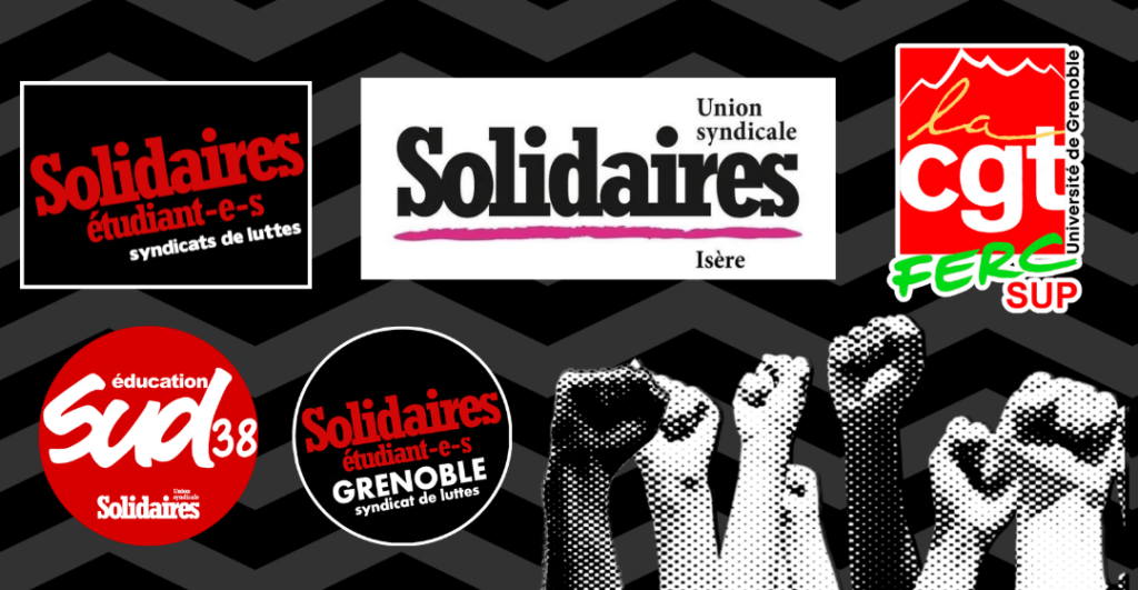 Signataires : Fédération Solidaires étudiant-e-s, syndicats de luttes ; Union syndicale Solidaires Isère, CGT Ferc Sup Université de Grenoble ; SUD éducation 38 ; Solidaires étudiant-e-s Grenoble.